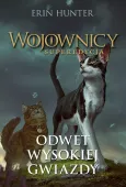 Wojownicy. Superedycja. 4. Erin Hunter Odwet Wysokiej Gwiazdy. Wojownicy.