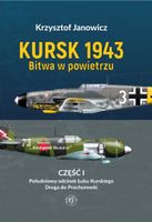 KURSK 1943 BITWA W POWIETRZU CZ. 1 KRZYSZTOF JANOWICZ