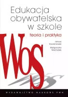 Edukacja obywatelska w szkole Teoria i praktyka