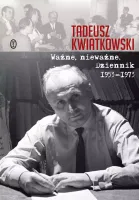 Ważne, nieważne. Dziennik 1953-1973