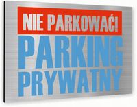 Tabliczka znak informacyjny 30x20 NIE PARKOWAĆ Nierdzewna SREBRNA NADRUK UV