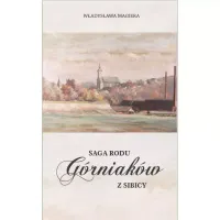 Saga rodu Górniaków z Sibicy