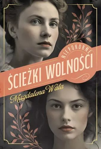 Niepokorne. Tom 2. Ścieżki Wolności zdjęcie 1