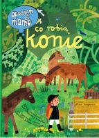 ND17_SZ-75327 Książka Opowiem ci mamo, co robią konie Nasza Księgarnia