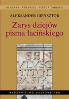 ZARYS DZIEJÓW PISMA ŁACIŃSKIEGO ALEKSANDER GIEYSZTOR