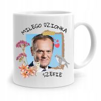 Kubek Donald Tusk Po Platforma Miłego Dzionka Z Nadrukiem Ze Zdjęciem
