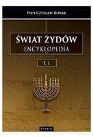 Świat Żydów. Encyklopedia. (A-J) - Pius Czesław Bosak