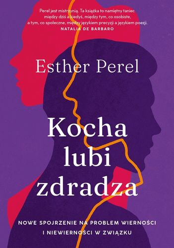 Kocha, lubi, zdradza Esther Perel na Arena.pl