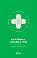 KWALIFIKOWANA PIERWSZA POMOC ANDRZEJ KOPTA, SYLWERIUSZ KOSIŃSKI
