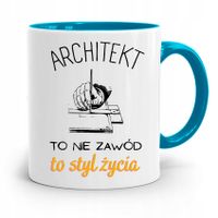 Kubek Błękitny Architekta To Styl Życia Prezent Z Nadrukiem Ze Zdjęciem