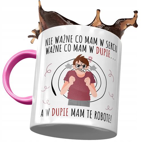 Kubek Różowy Śmieszny W Dupie Mam Robotę Prezent Z Nadrukiem Ze Zdjęciem na Arena.pl