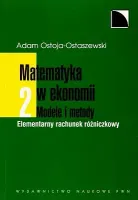 Matematyka w ekonomii. Tom 2. Modele i metody