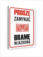 Tabliczka znak informacyjny dibond 20x15 PROSZĘ ZAMYKAĆ BRAMĘ WJAZDOWĄ