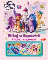 Książka z magnesami. My Little Pony. Witaj w Equestrii