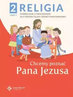 Chcemy Poznać Pana Jezusa. Część 1. Katechizm Dla Klasy 2 Szkoły Podstawow
