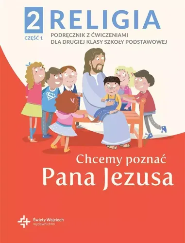 Chcemy Poznać Pana Jezusa. Część 1. Katechizm Dla Klasy 2 Szkoły Podstawow na Arena.pl