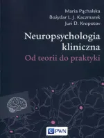Neuropsychologia kliniczna. Od teorii do praktyki