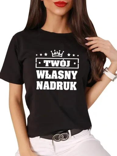 KOSZULKA DAMSKA BLUZKA BAWEŁNIANA T-SHIRT Z TWOIM WŁASNYM NADRUKIEM NAPISEM zdjęcie 1