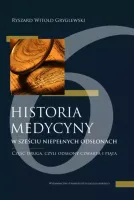 Historia medycyny w sześciu niepełnych odsłonach. Część 2