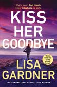 Kiss Her Goodbye Lisa Gardner