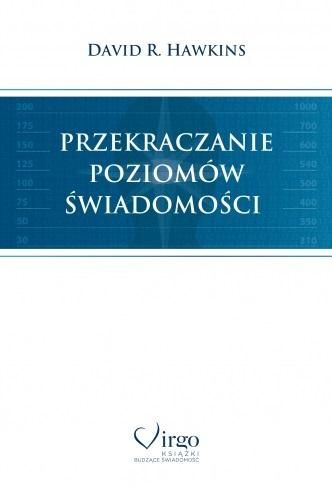 Przekraczanie poziomów świadomości David R.Hawkins zdjęcie 2