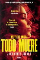 Todo Muere. Wszystko Umiera