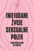 (Nie)udane życie seksualne Polek