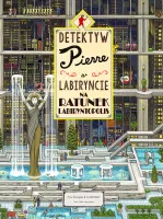 Książka dla dzieci Detektyw Pierre w labiryncie - Na ratunek Labiryntopolis