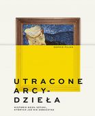 Utracone arcydzieła. Historie dzieł sztuki, których już nie zobaczysz Soph…