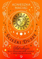 Ścieżki duszy. Astrologia dla zrozumienia siebie i swoich bliskich