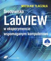 Środowisko LabVIEW w eksperymencie wspomaganym komputerowo Wiesław Tłaczała