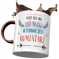 Kubek Bordowy Dla Kominiarza Niby Nie Ma Ideałów Z Nadrukiem Ze Zdjęciem