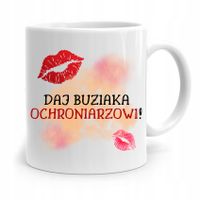 Dla Ochroniarza Stróża Kubek Daj Buziaka Prezent Z Nadrukiem Ze Zdjęciem