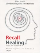 RECALL HEALING TOTALNA BIOLOGIA Gilbert Renaud
