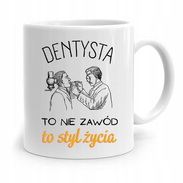 Kubek Prezent Dla Dentysty Dentysta To Styl Życia Z Nadrukiem Ze Zdjęciem zdjęcie 1