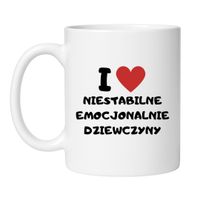 KUBEK "I LOVE NIESTABILNE EMOCJONALNIE DZIEWCZYNY"