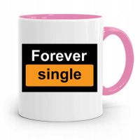 Kubek Różowy Śmieszny Zabawny Forever Single Z Nadrukiem Ze Zdjęciem