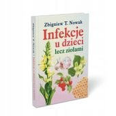 Książka INFEKCJE U DZIECI LECZ ZIOŁAMI Zbigniew T. Nowak