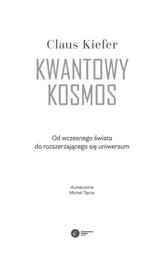 Kwantowy kosmos. Od wczesnego świata do rozszerzającego się uniwersum na Arena.pl
