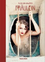 Ellen von Unwerth. Fraulein. 40th Ed. Ingrid Sischy