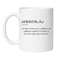 KUBEK Z DEFINICJĄ "SPIERDALAJ"