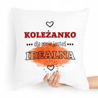 Poduszka Dla Przyjaciela Koleżanko Jesteś Idealny Z Nadrukiem Ze Zdjęciem