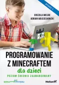 Programowanie z Minecraftem dla dzieci. Poziom średnio zaawansowany wyd. 2