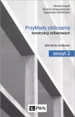 Przykłady obliczania konstrukcji żelbetowych. Elementy ściskane. Zeszyt 2