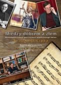 MIĘDZY DOBREM A ZŁEM (W. CZARNO-BIAŁE) KRZYSZTOF LIPKA