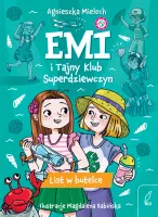 Emi i Tajny Klub Superdziewczyn. Tom 8. List w butelce