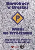 Niewolnicy W Breslau. Wolni We Wrocławiu W.2025