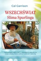 Wszechświat Slima Spurlinga Technologia Light-Life (TM) – starożytna, odkr…