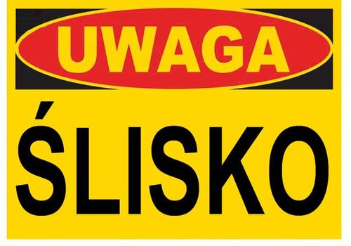 ZI-61 znak tablica na magazyn - UWAGA ŚLISKO na Arena.pl