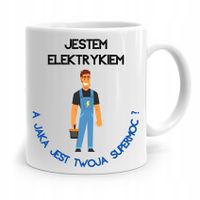 Kubek Prezent Dla Elektryka Jestem Elektrykiem Z Nadrukiem Ze Zdjęciem